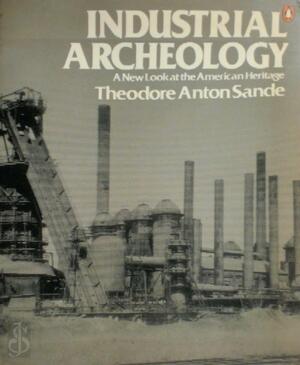 Industrial archeology - Theodore Anton Sande