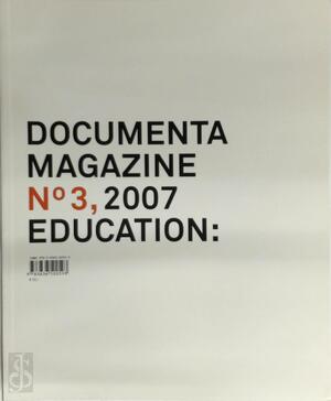 Documenta magazine no 3, 2007 Education: - Georg Schöllhammer