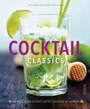 Cocktail classics - Helmut Adam, Jens Hasenbein, Bastian Heuser Cocktail classics - Helmut Adam, Jens Hasenbein, Bastian Heuser