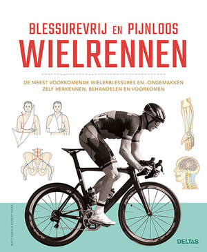 Blessurevrij en pijnloos wielrennen - Matt Rabin, Robert Hicks Blessurevrij en pijnloos wielrennen - Matt Rabin, Robert Hicks