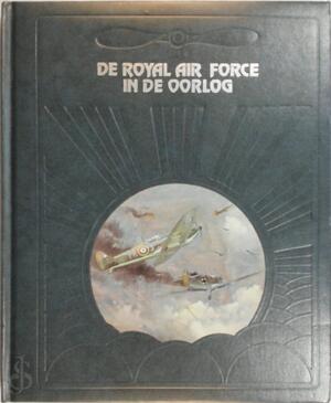 De Royal Air Force in de oorlog - Ralph Barker, Jim Hicks, Jeanne Buys, Rob Peters De Royal Air Force in de oorlog - Ralph Barker, Jim Hicks, Jeanne Buys, Rob Peters