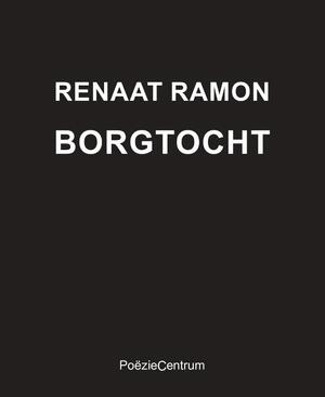 Borgtocht. Verzameld dichtwerk - Renaat Ramon Borgtocht. Verzameld dichtwerk - Renaat Ramon