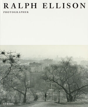 Ralph Ellison – Photographer - Ralph Ellison