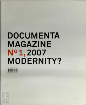 Documenta magazine no 1, 2007 Modernity - 
