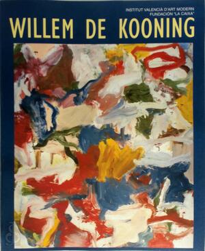 Willem De Kooning - Willem De Kooning