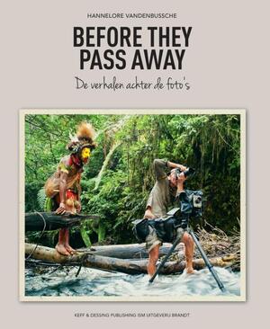Before they pass away - Hannelore Vandenbussche Before they pass away - Hannelore Vandenbussche