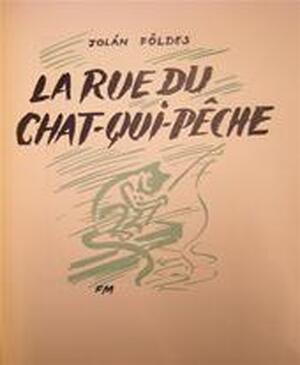 La Rue du Chat-qui-pêche - Jolán Földes, Frans (ills.) Masereel La Rue du Chat-qui-pêche - Jolán Földes, Frans (ills.) Masereel