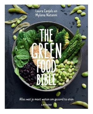 The Green Food Bible - Laura Canjels, Mylena Natanni The Green Food Bible - Laura Canjels, Mylena Natanni