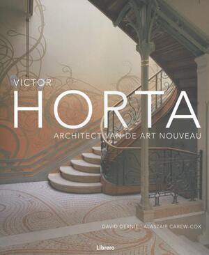 Victor Horta - David Dernie, Alastair Carew-Cox Victor Horta - David Dernie, Alastair Carew-Cox