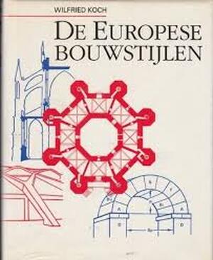 De Europese Bouwstijlen - W. Koch