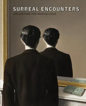 Surreal encounters : collecting the marvellous - 
