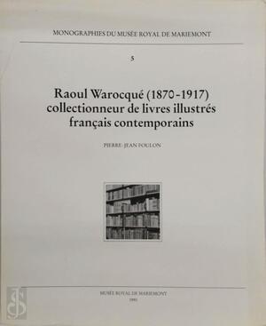 Raoul Warocqué collectionneur de livres illustrés français contemporains - Pierre-Jean Foulon