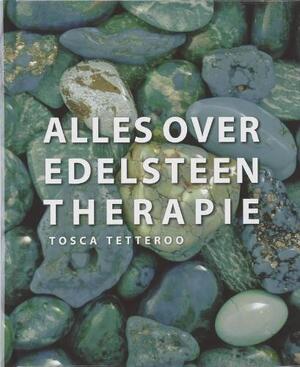 Alles over edelsteentherapie - T. Tetteroo Alles over edelsteentherapie - T. Tetteroo