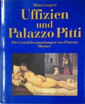 Uffizien und Palazzo Pitti - Mina Gregori