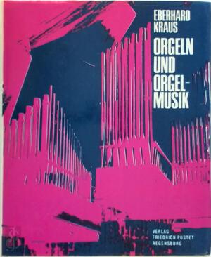 Orgeln und Orgelmusik - Eberhard Kraus