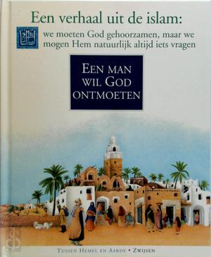 Een man wil God ontmoeten - S. Zeghidour, M. D. / Messing Thibault Een man wil God ontmoeten - S. Zeghidour, M. D. / Messing Thibault