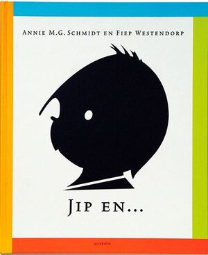 Vijftig jaar Jip en Janneke - Annie M.G. Schmidt, Fiep Westendorp