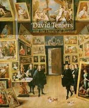 David Teniers and the Theatre of Painting - Margret Klinge, Giles Waterfield, James Methuen-Campbell, Caroline Campbell, Courtauld Institute Galleries David Teniers and the Theatre of Painting - Margret Klinge, Giles Waterfield, James Methuen-Campbell, Caroline Campbell, Courtauld Institute Galleries