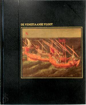 De Venetiaanse vloot - Colin Thubron, Jim Hicks, Jeanne Buys, Willem Nieuwenhuys De Venetiaanse vloot - Colin Thubron, Jim Hicks, Jeanne Buys, Willem Nieuwenhuys