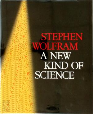 A New Kind of Science - Stephen Wolfram