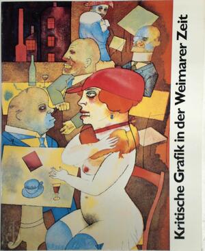 Kritische Grafik in der Weimarer Zeit - Eberhard Kolb