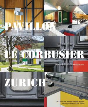 Pavillon Le Corbusier Zurich - Building Surveyor's Office City of Zurich, Silvio Schmed, Arthur Ruegg