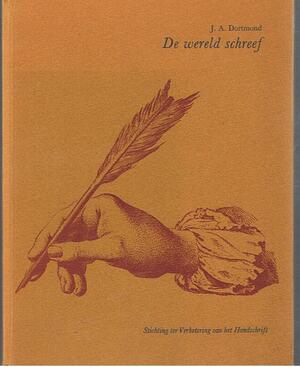 De wereld schreef - J.A. Dortmond