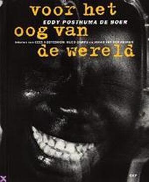 Voor het oog van de wereld - Eddy Posthuma de Boer, Hugo Camps Voor het oog van de wereld - Eddy Posthuma de Boer, Hugo Camps