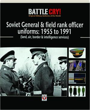 Soviet General & Field Rank Officers Uniforms: 1955 to - Adrian Streather Soviet General & Field Rank Officers Uniforms: 1955 to - Adrian Streather