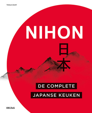 Nihon De complete Japanse keuken - Tanja Dusy Nihon De complete Japanse keuken - Tanja Dusy