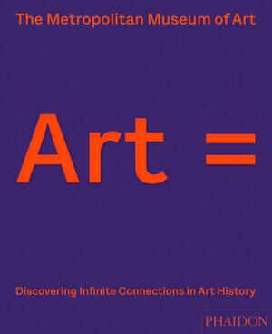 Metropolitan museum of art Art = : discovering infinite connections in art history - Metropolitan museum of art Art = : discovering infinite connections in art history -