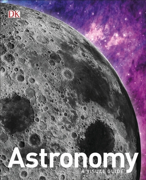 Astronomy: a visual guide - Astronomy: a visual guide -