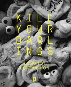 Kill your darlings - Bianca Enthoven, Laura de Jongh