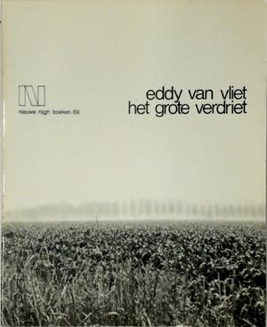 Het grote verdriet - Eddy van Vliet Het grote verdriet - Eddy van Vliet