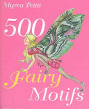 500 Fairy Motifs - Myrea Pettit