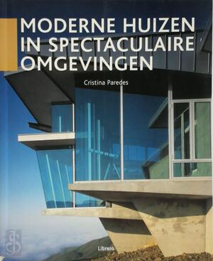 Moderne huizen in spectaculaire omgevingen - C. Paredes