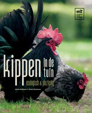 Kippen in de tuin - Johan Deblaere, Geert Gommers Kippen in de tuin - Johan Deblaere, Geert Gommers