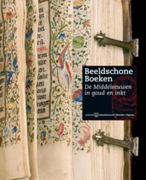 Beeldschone boeken - Anne Margreet W. As-vijvers, Rijksmuseum Het Catharijneconvent, Rijksuniversiteit te Utrecht. Bibliotheek Beeldschone boeken - Anne Margreet W. As-vijvers, Rijksmuseum Het Catharijneconvent, Rijksuniversiteit te Utrecht. Bibliotheek
