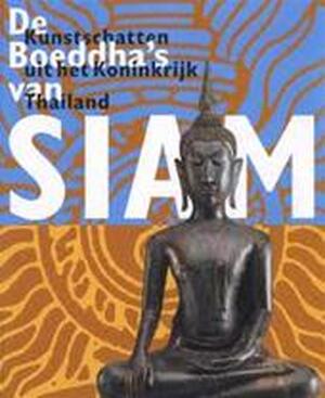 De Boeddha's van Siam - Jan Fontein, John Vrieze, Dirk Bakker, Nieuwe Kerk (Amsterdam Netherlands) De Boeddha's van Siam - Jan Fontein, John Vrieze, Dirk Bakker, Nieuwe Kerk (Amsterdam Netherlands)