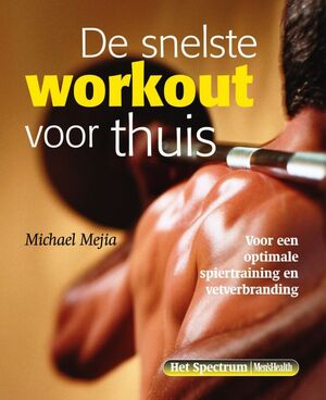 De snelste workout voor thuis - M. Mejia, L. Schuler, K. Garret De snelste workout voor thuis - M. Mejia, L. Schuler, K. Garret