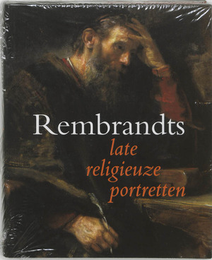 Rembrandts late religieuze portretten - A.K. Wheelock Rembrandts late religieuze portretten - A.K. Wheelock