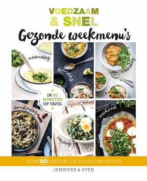 Voedzaam & Snel Gezonde weekmenu's - Jennifer en Sven Voedzaam & Snel Gezonde weekmenu's - Jennifer en Sven