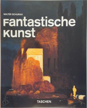 Fantastische kunst - Walter Schurian, Uta Grosenick, Sabine Bleßmann, Nannie Nieland-weits, Elke Doelman Fantastische kunst - Walter Schurian, Uta Grosenick, Sabine Bleßmann, Nannie Nieland-weits, Elke Doelman