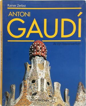 Gaudí 1852 - 1926 - Rainer Zerbst