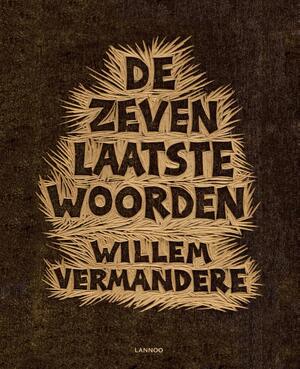 De zeven laatste woorden - Willem Vermandere De zeven laatste woorden - Willem Vermandere