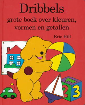 Dribbels grote boek over kleuren, vormen en getallen - E. Hill Dribbels grote boek over kleuren, vormen en getallen - E. Hill