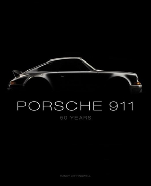 Porsche 911: 50 years - Randy Leffingwell Porsche 911: 50 years - Randy Leffingwell