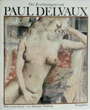 Die Zeichnungen von Paul Delvaux - Die Zeichnungen von Paul Delvaux -