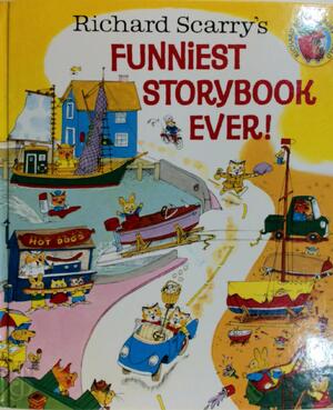 Richard Scarry's Funniest Storybook Ever! - Richard Scarry Richard Scarry's Funniest Storybook Ever! - Richard Scarry
