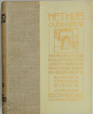 Het Huis, Oud & Nieuw; maandelyksch prentenboek gewyd aan huis inrichting bouw en sierkunst - 